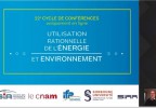 22ème Cycle de conférences 'Utilisation rationnelle de l'énergie et environnement' : plus de 1500 participants au rendez-vous !
